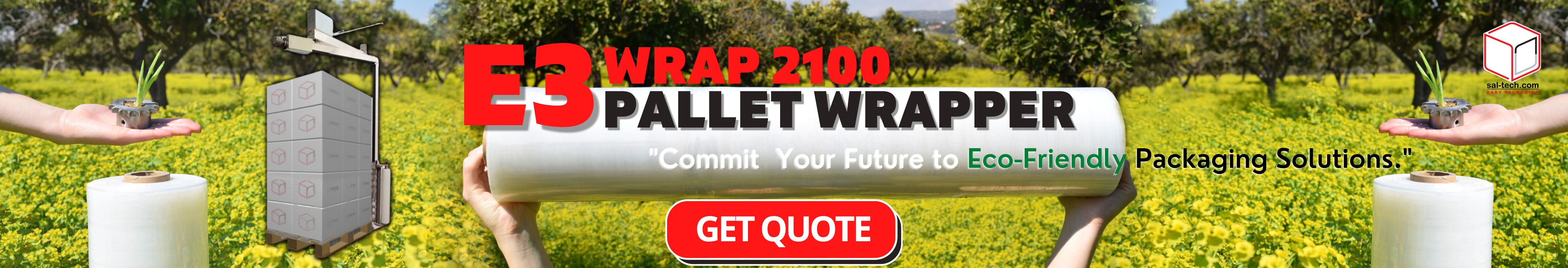 E3 WRAP 2100 Commit your future to Eco-Friendly Packaging Solutions